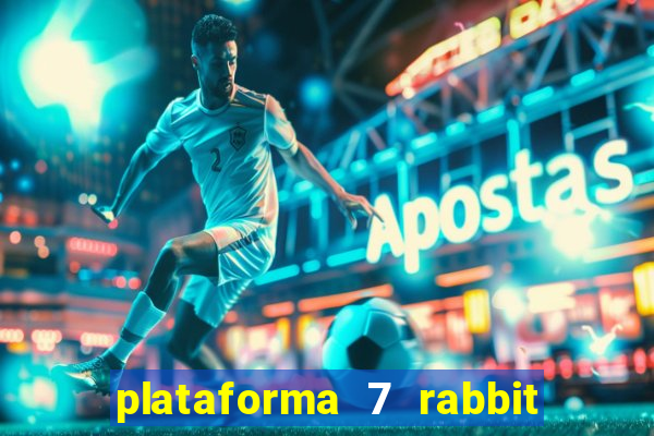 plataforma 7 rabbit paga mesmo